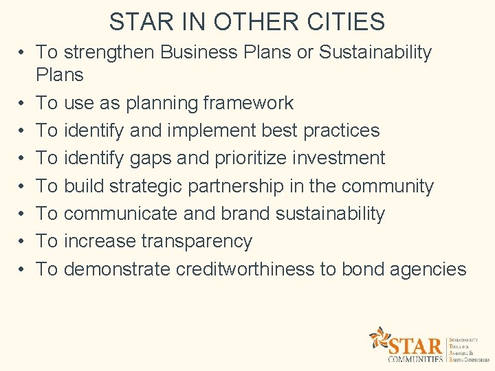 STAR IN OTHER CITIES • To strengthen Business Plans or Sustainability Plans • To