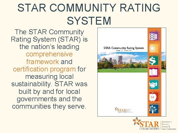 STAR COMMUNITY RATING SYSTEM The STAR Community Rating System (STAR) is the nation’s leading