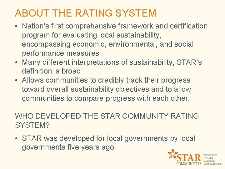 ABOUT THE RATING SYSTEM • Nation’s first comprehensive framework and certification program for evaluating