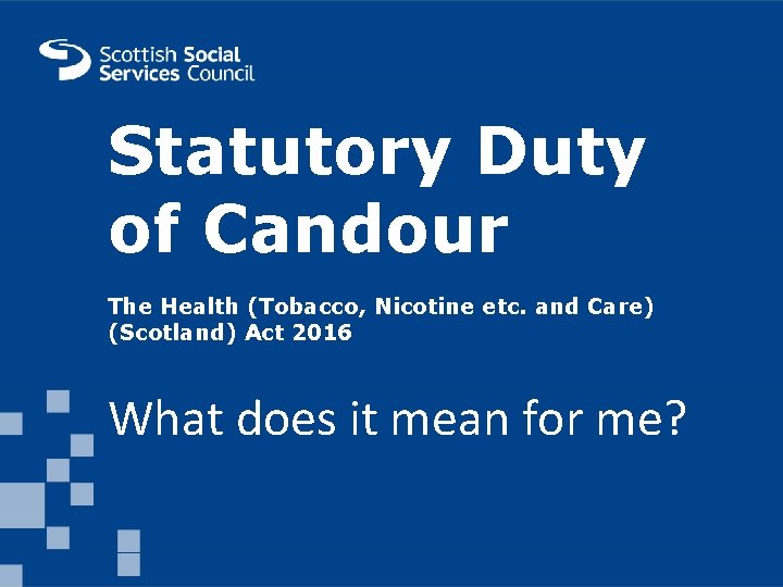 Statutory Duty of Candour MAIN HEADER GOES HERE • Bullets and body text here. Statutory Duty of Candour MAIN HEADER GOES HERE • Bullets and body text here.