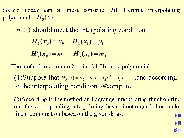 So, two nodes can at most construct 3 th Hermite interpolating polynomial. should meet