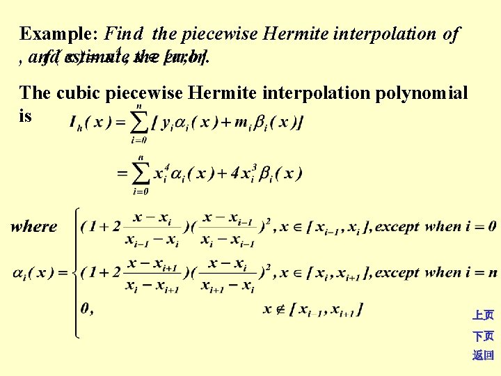 Example: Find the piecewise Hermite interpolation of , and estimate the error. The cubic