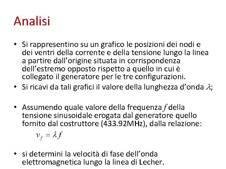 Analisi • Si rappresentino su un grafico le posizioni dei nodi e dei ventri