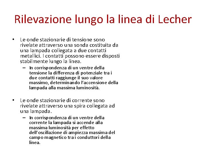 Rilevazione lungo la linea di Lecher • Le onde stazionarie di tensione sono rivelate