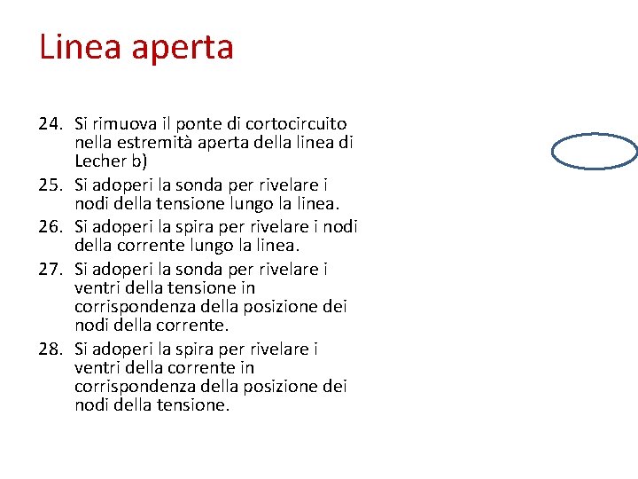 Linea aperta 24. Si rimuova il ponte di cortocircuito nella estremità aperta della linea