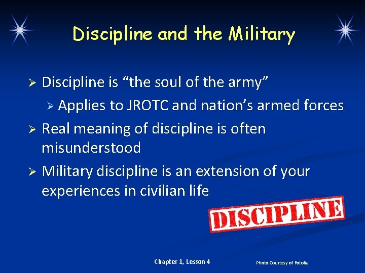 Discipline and the Military Discipline is “the soul of the army” Ø Applies to