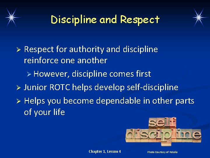Discipline and Respect for authority and discipline reinforce one another Ø However, discipline comes