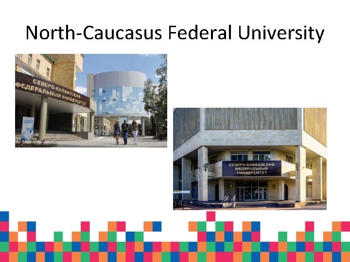North-Caucasus Federal University North-Caucasus Federal University