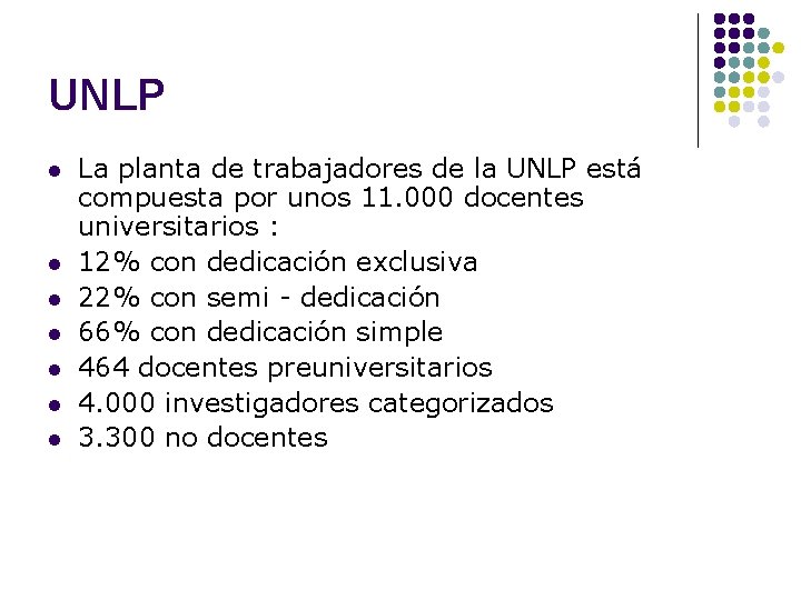 UNLP l l l l La planta de trabajadores de la UNLP está compuesta