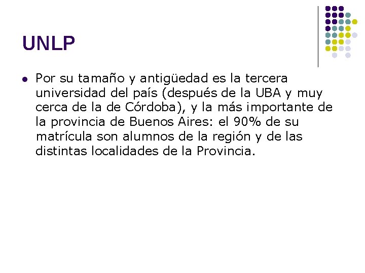 UNLP l Por su tamaño y antigüedad es la tercera universidad del país (después