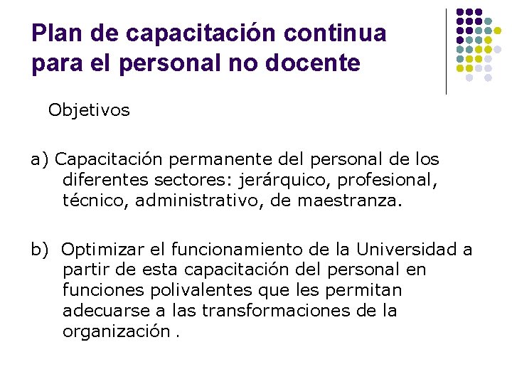 Plan de capacitación continua para el personal no docente Objetivos a) Capacitación permanente del