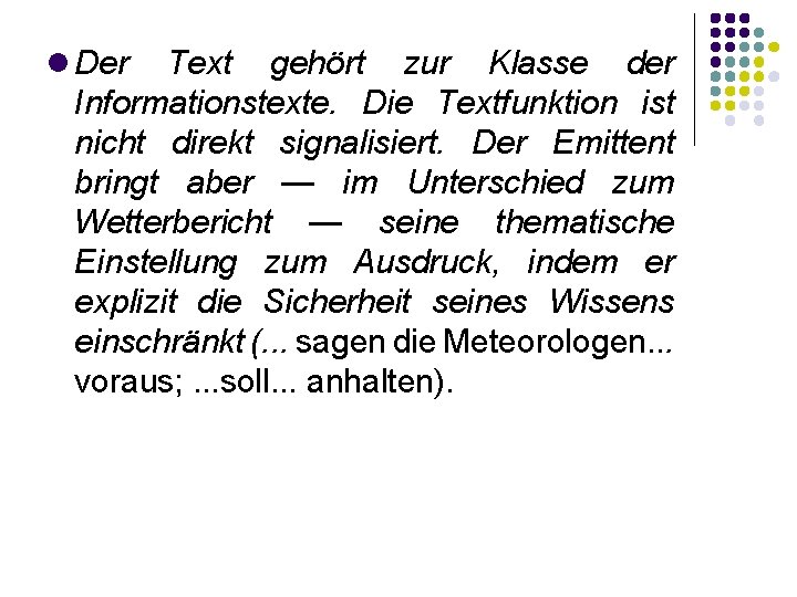  Der Text gehört zur Klasse der Informationstexte. Die Textfunktion ist nicht direkt signalisiert.