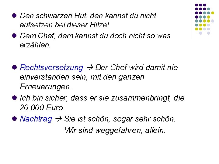  Den schwarzen Hut, den kannst du nicht aufsetzen bei dieser Hitze! Dem Chef,