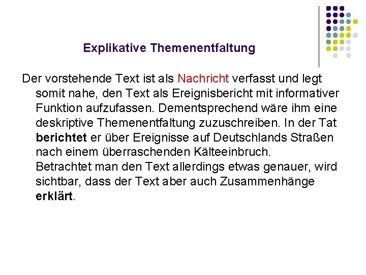 Explikative Themenentfaltung Der vorstehende Text ist als Nachricht verfasst und legt somit nahe, den