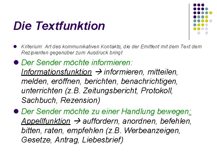 Die Textfunktion Kriterium: Art des kommunikativen Kontakts, die der Emittent mit dem Text dem