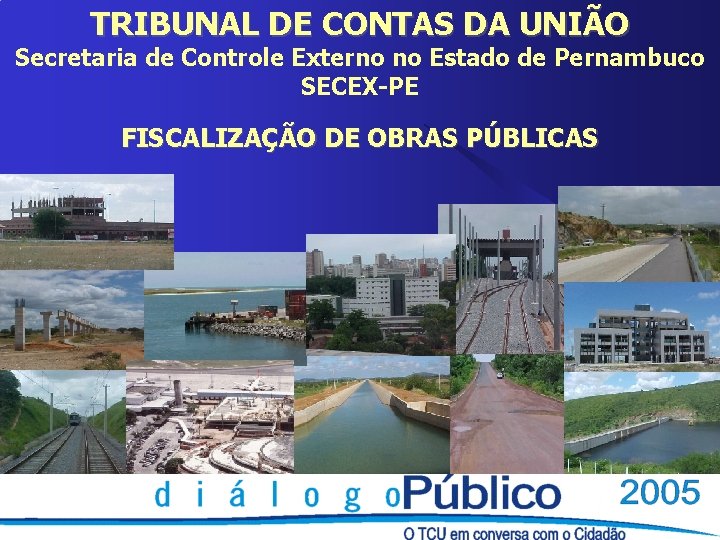 TRIBUNAL DE CONTAS DA UNIÃO Secretaria de Controle Externo no Estado de Pernambuco SECEX-PE