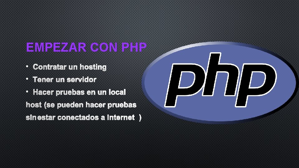 EMPEZAR CON PHP • • • 