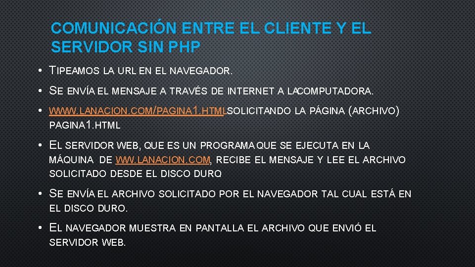 COMUNICACIÓN ENTRE EL CLIENTE Y EL SERVIDOR SIN PHP • TIPEAMOS LA URL EN