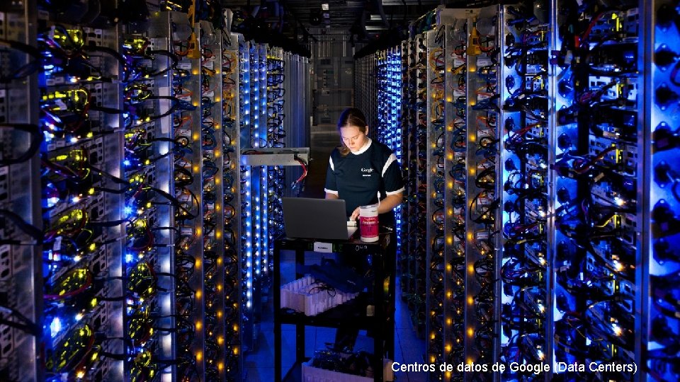 Centros de datos de Google (Data Centers) 