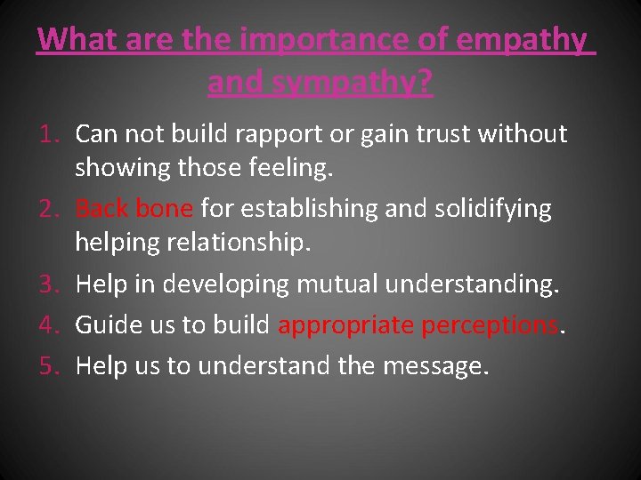What are the importance of empathy and sympathy? 1. Can not build rapport or