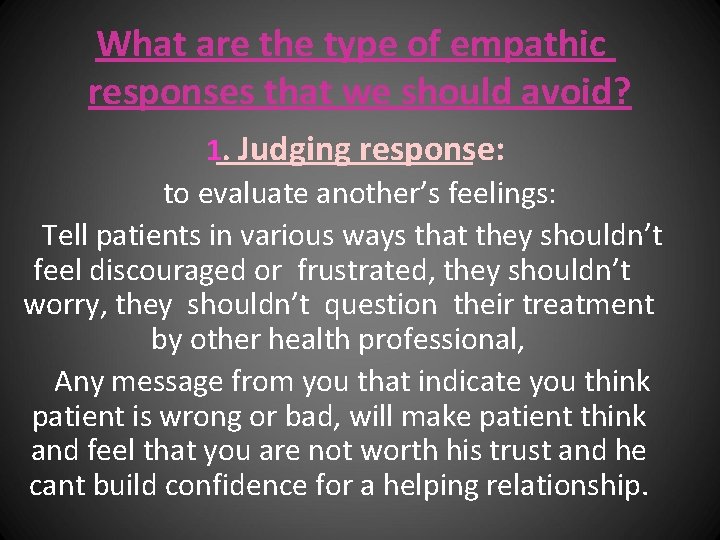 What are the type of empathic responses that we should avoid? 1. Judging response: