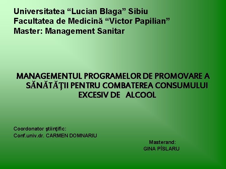 Universitatea “Lucian Blaga” Sibiu Facultatea de Medicină “Victor Papilian” Master: Management Sanitar MANAGEMENTUL PROGRAMELOR