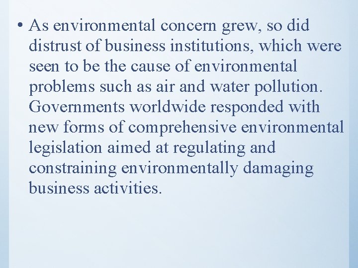  • As environmental concern grew, so did distrust of business institutions, which were