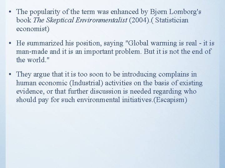  • The popularity of the term was enhanced by Bjørn Lomborg's book The