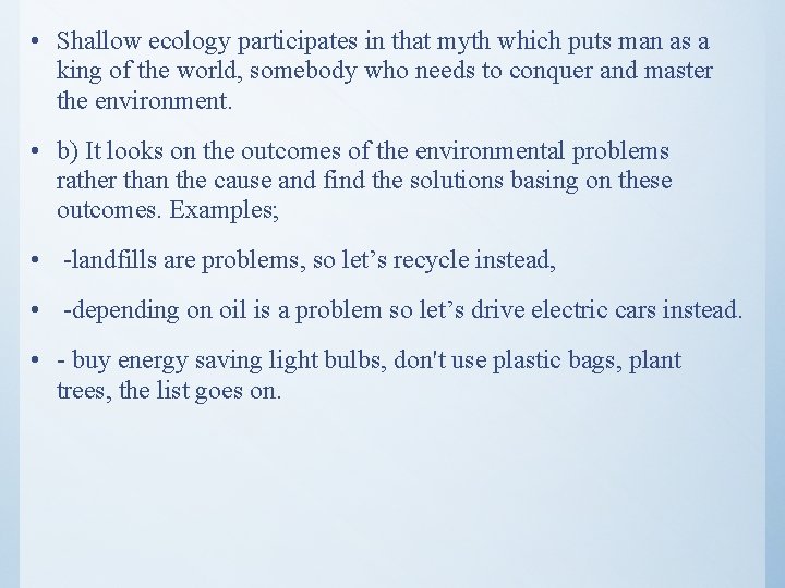  • Shallow ecology participates in that myth which puts man as a king