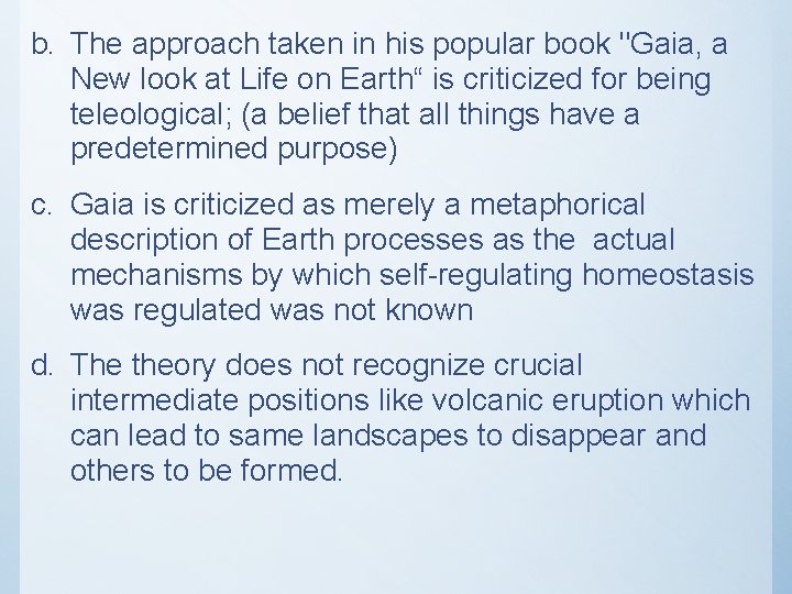 b. The approach taken in his popular book "Gaia, a New look at Life
