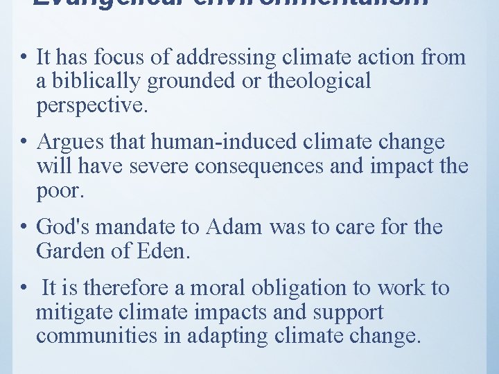 Evangelical environmentalism • It has focus of addressing climate action from a biblically grounded