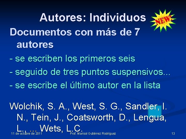 Autores: Individuos Documentos con más de 7 autores - se escriben los primeros seis Autores: Individuos Documentos con más de 7 autores - se escriben los primeros seis