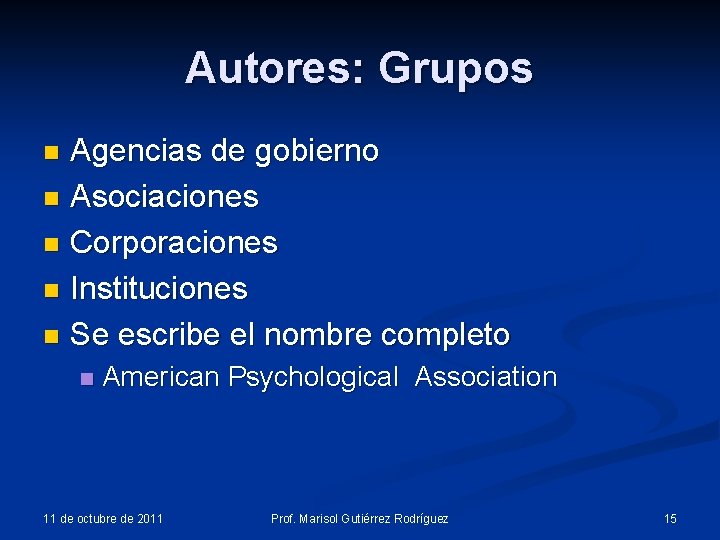 Autores: Grupos Agencias de gobierno n Asociaciones n Corporaciones n Instituciones n Se escribe Autores: Grupos Agencias de gobierno n Asociaciones n Corporaciones n Instituciones n Se escribe