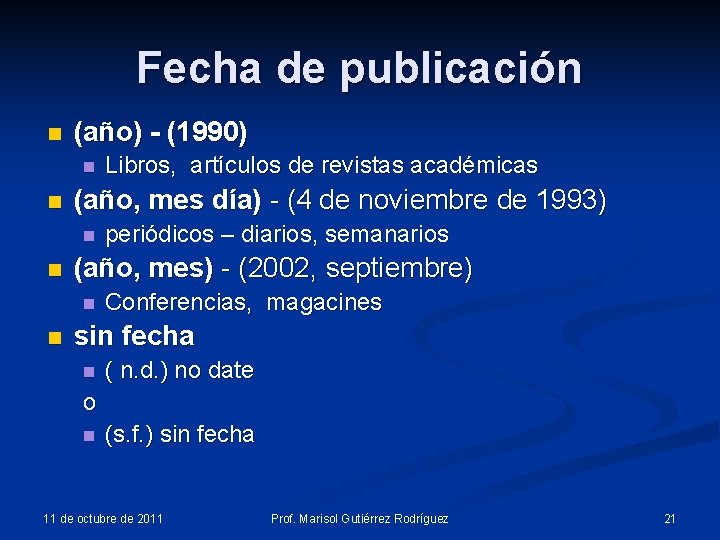 Fecha de publicación n (año) - (1990) n n (año, mes día) - (4 Fecha de publicación n (año) - (1990) n n (año, mes día) - (4