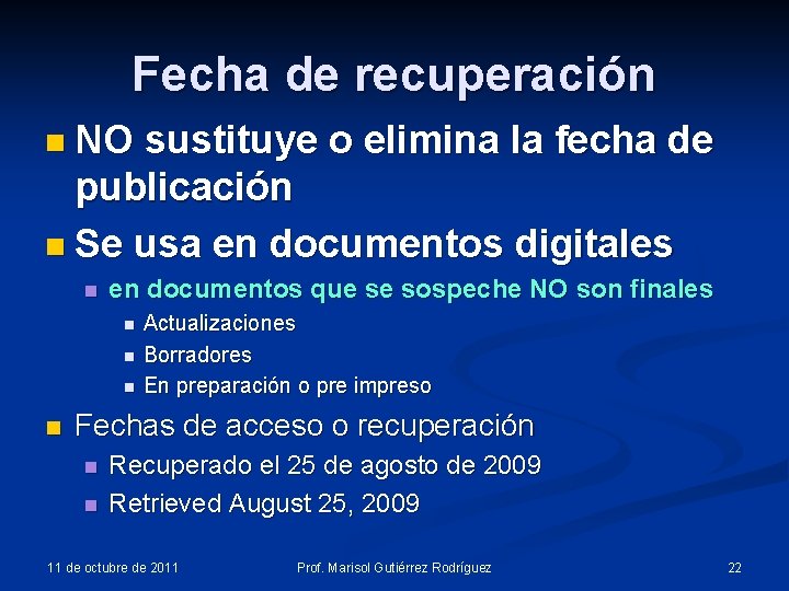 Fecha de recuperación n NO sustituye o elimina la fecha de publicación n Se Fecha de recuperación n NO sustituye o elimina la fecha de publicación n Se
