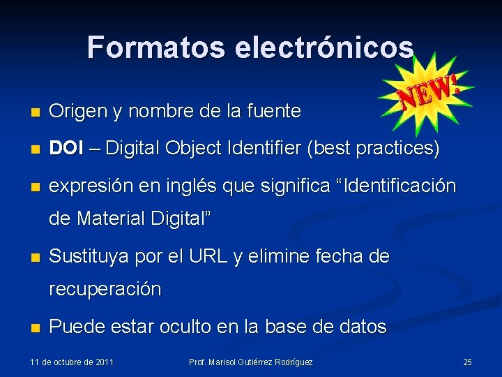 Formatos electrónicos n Origen y nombre de la fuente n DOI – Digital Object Formatos electrónicos n Origen y nombre de la fuente n DOI – Digital Object