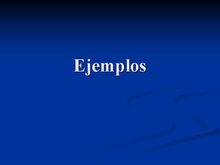 Ejemplos Ejemplos