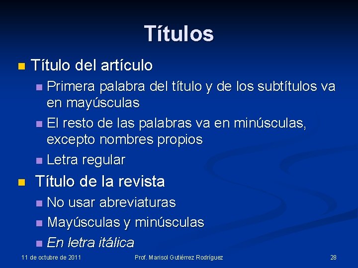 Títulos n Título del artículo Primera palabra del título y de los subtítulos va Títulos n Título del artículo Primera palabra del título y de los subtítulos va