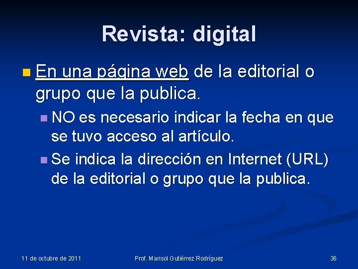 Revista: digital n En una página web de la editorial o grupo que la Revista: digital n En una página web de la editorial o grupo que la
