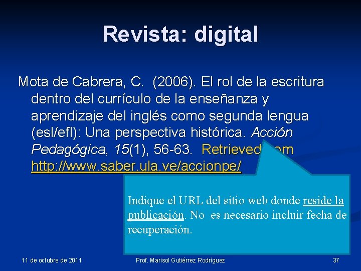 Revista: digital Mota de Cabrera, C. (2006). El rol de la escritura dentro del Revista: digital Mota de Cabrera, C. (2006). El rol de la escritura dentro del