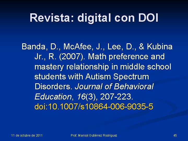 Revista: digital con DOI Banda, D. , Mc. Afee, J. , Lee, D. , Revista: digital con DOI Banda, D. , Mc. Afee, J. , Lee, D. ,