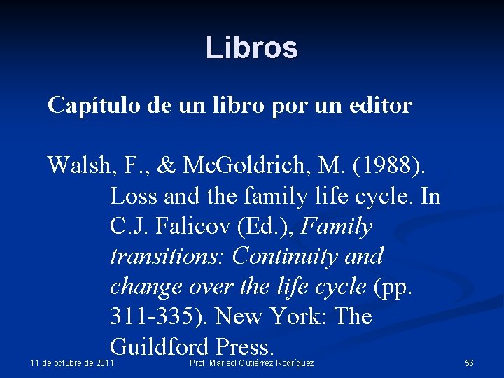 Libros Capítulo de un libro por un editor Walsh, F. , & Mc. Goldrich, Libros Capítulo de un libro por un editor Walsh, F. , & Mc. Goldrich,