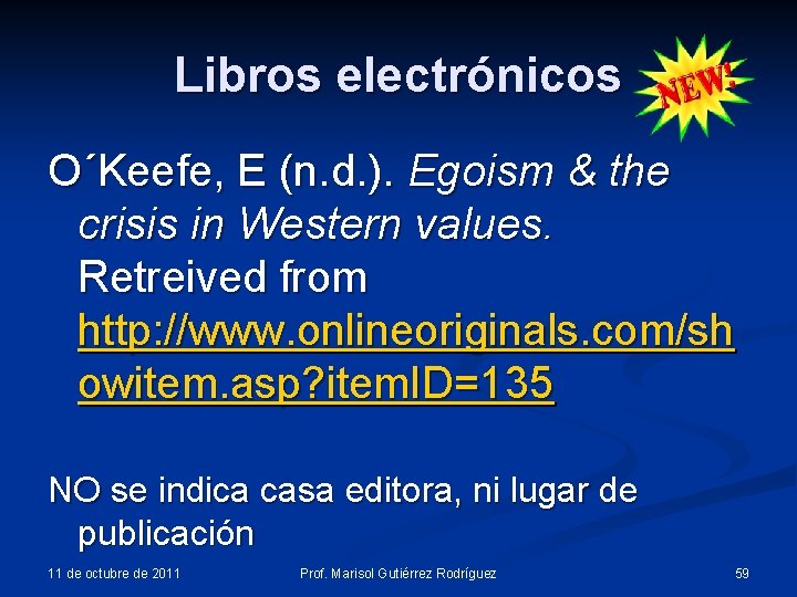 Libros electrónicos O´Keefe, E (n. d. ). Egoism & the crisis in Western values. Libros electrónicos O´Keefe, E (n. d. ). Egoism & the crisis in Western values.