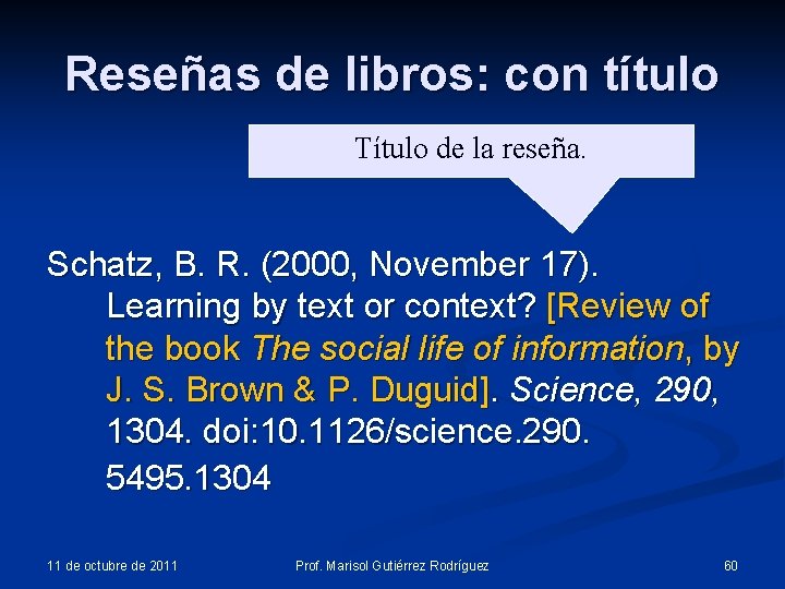 Reseñas de libros: con título Título de la reseña. Schatz, B. R. (2000, November Reseñas de libros: con título Título de la reseña. Schatz, B. R. (2000, November