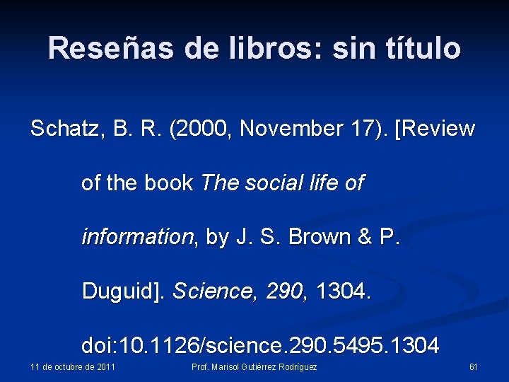 Reseñas de libros: sin título Schatz, B. R. (2000, November 17). [Review of the Reseñas de libros: sin título Schatz, B. R. (2000, November 17). [Review of the