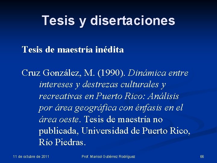 Tesis y disertaciones Tesis de maestría inédita Cruz González, M. (1990). Dinámica entre intereses Tesis y disertaciones Tesis de maestría inédita Cruz González, M. (1990). Dinámica entre intereses