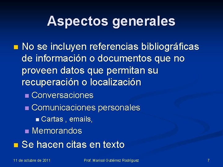 Aspectos generales n No se incluyen referencias bibliográficas de información o documentos que no Aspectos generales n No se incluyen referencias bibliográficas de información o documentos que no