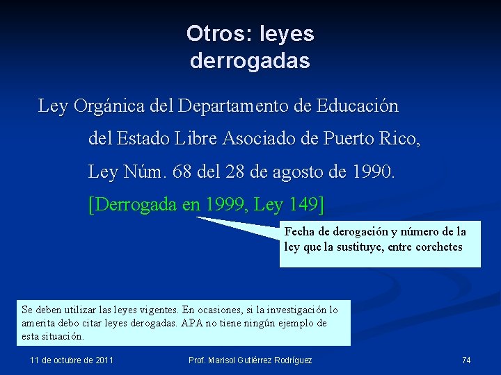 Otros: leyes derrogadas Ley Orgánica del Departamento de Educación del Estado Libre Asociado de Otros: leyes derrogadas Ley Orgánica del Departamento de Educación del Estado Libre Asociado de