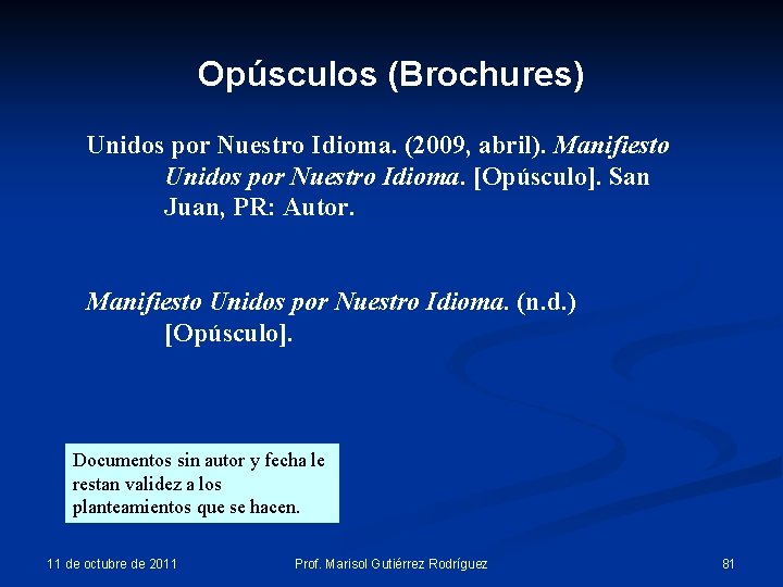 Opúsculos (Brochures) Unidos por Nuestro Idioma. (2009, abril). Manifiesto Unidos por Nuestro Idioma. [Opúsculo].