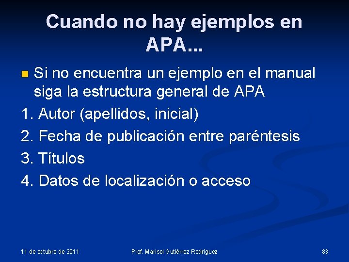 Cuando no hay ejemplos en APA. . . Si no encuentra un ejemplo en Cuando no hay ejemplos en APA. . . Si no encuentra un ejemplo en